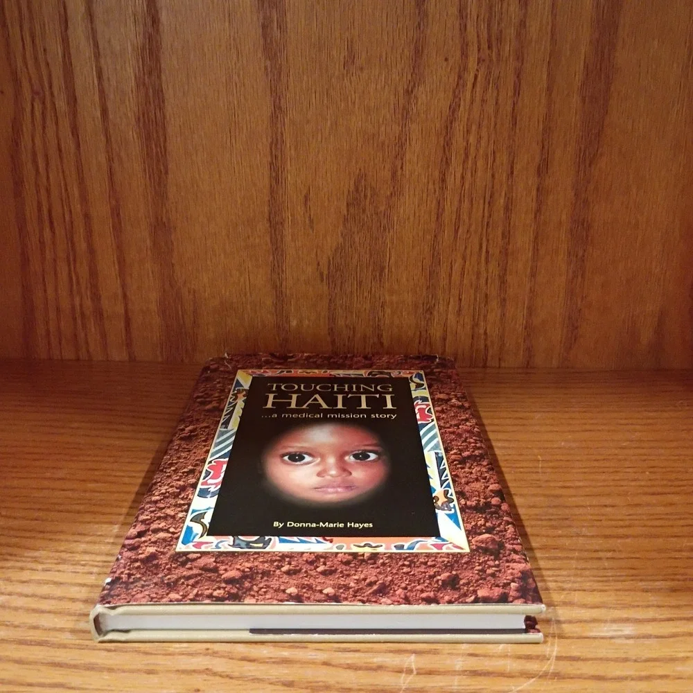 Touching Haiti: A Medical Mission Story by Donna-Marie Hayes Hardcover